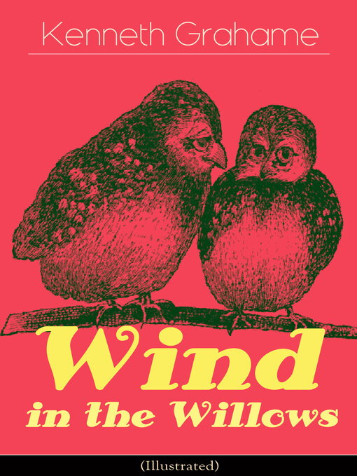 Title details for Wind in the Willows (Illustrated) by Kenneth Grahame - Wait list